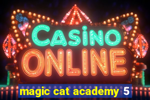 magic cat academy 5