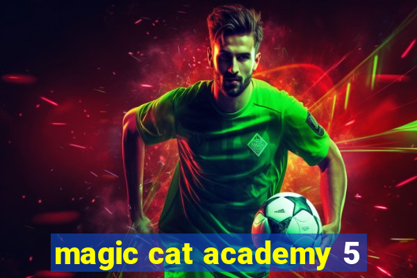 magic cat academy 5