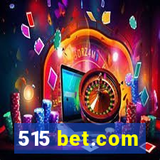 515 bet.com