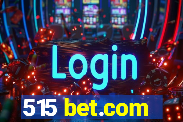 515 bet.com