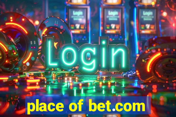 place of bet.com