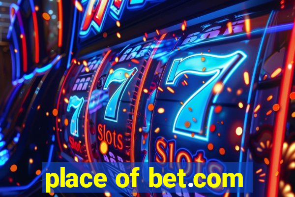 place of bet.com