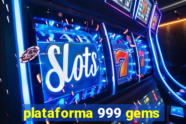 plataforma 999 gems