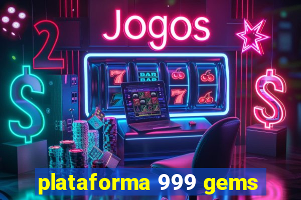 plataforma 999 gems