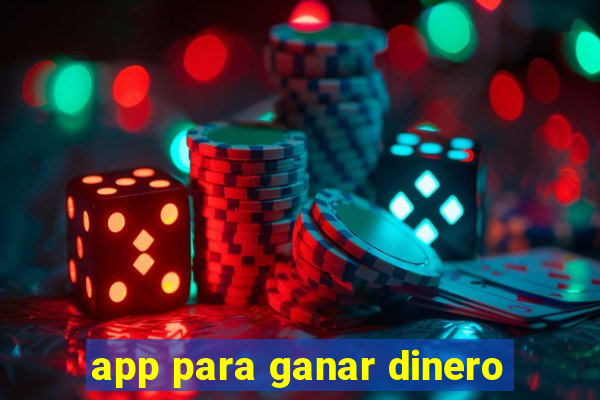 app para ganar dinero