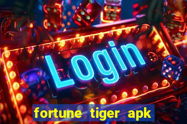 fortune tiger apk dinheiro infinito