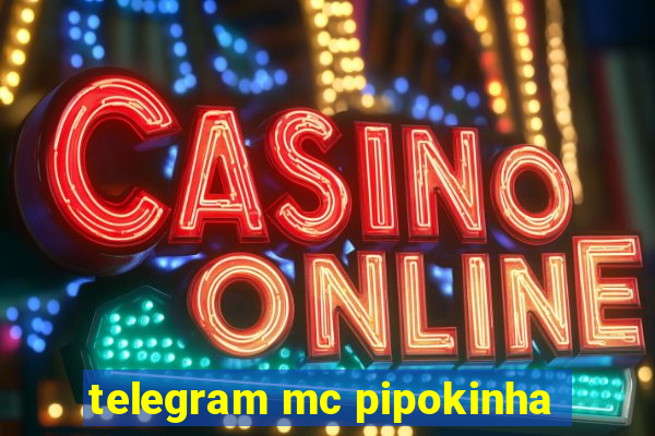 telegram mc pipokinha