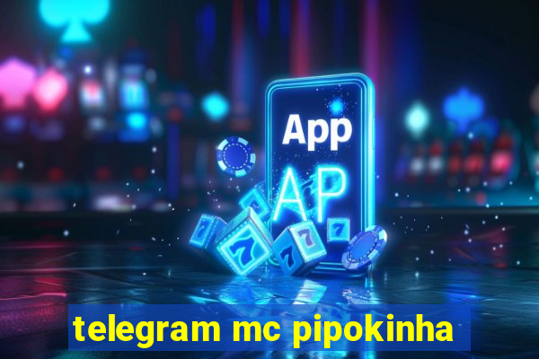 telegram mc pipokinha