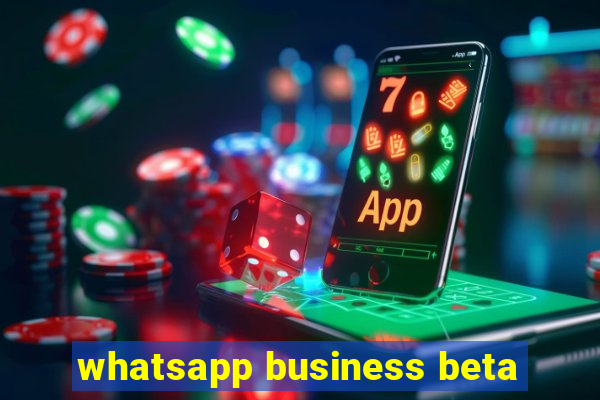 whatsapp business beta