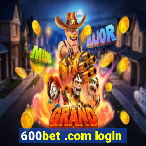 600bet .com login