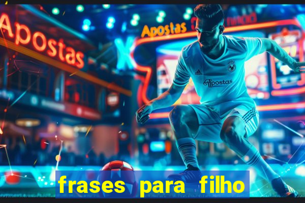 frases para filho jogador de futebol