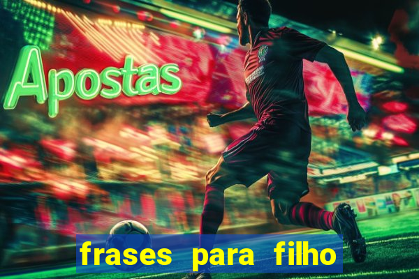 frases para filho jogador de futebol