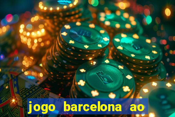 jogo barcelona ao vivo futemax