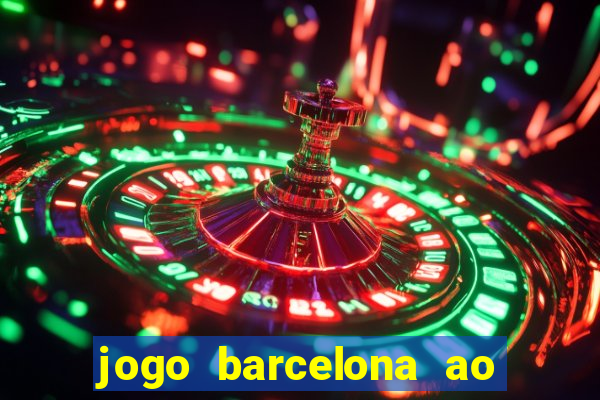 jogo barcelona ao vivo futemax