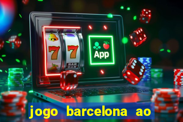 jogo barcelona ao vivo futemax