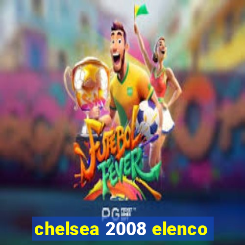 chelsea 2008 elenco