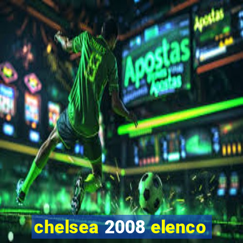 chelsea 2008 elenco