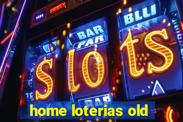 home loterias old