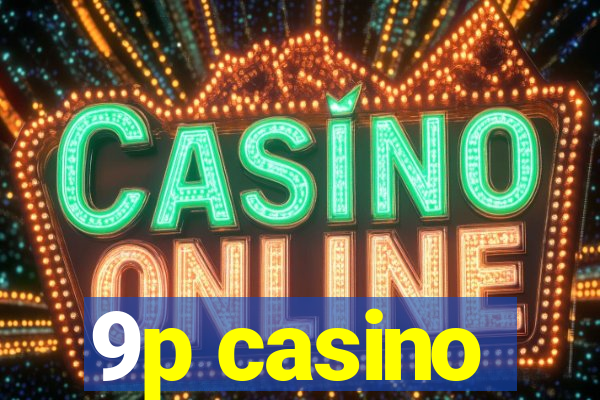 9p casino