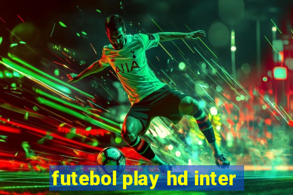 futebol play hd inter