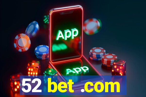 52 bet .com