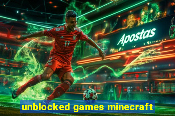 unblocked games minecraft