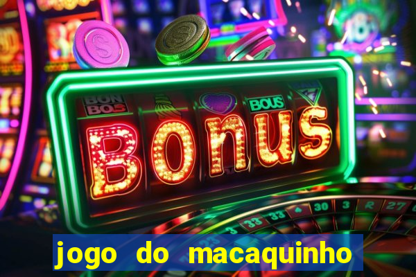 jogo do macaquinho que ganha dinheiro