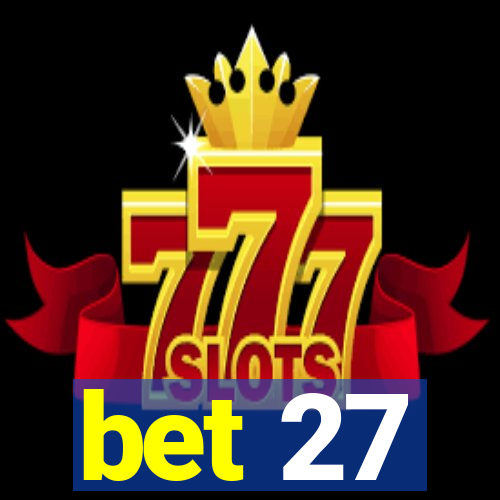 bet 27