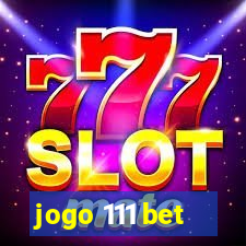 jogo 111 bet