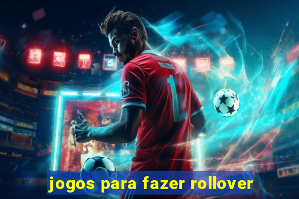 jogos para fazer rollover