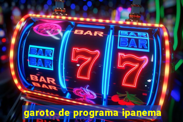 garoto de programa ipanema