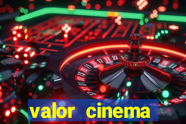 valor cinema shopping paralela