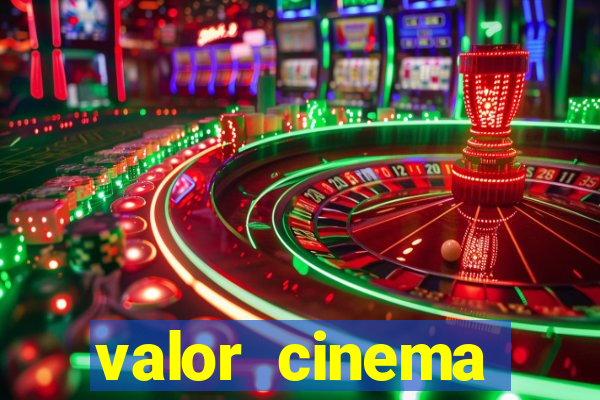 valor cinema shopping paralela