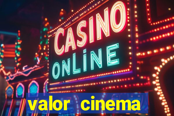 valor cinema shopping paralela