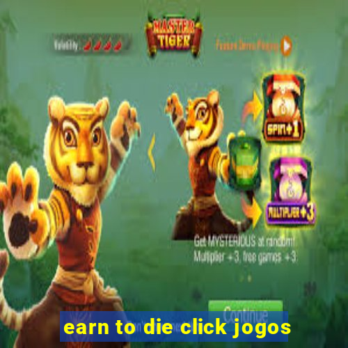 earn to die click jogos