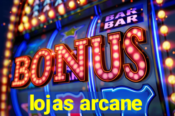 lojas arcane