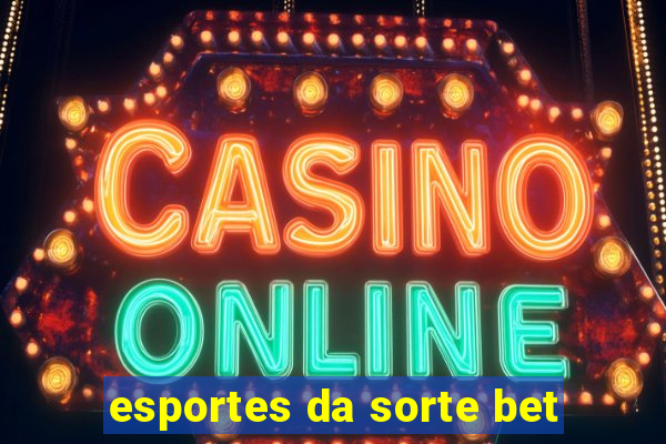 esportes da sorte bet