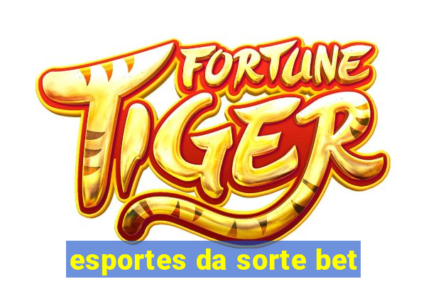 esportes da sorte bet