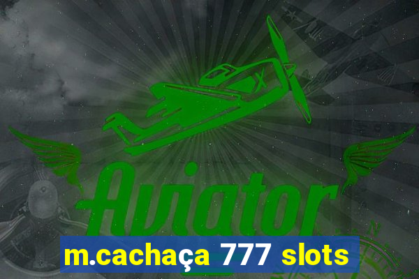 m.cachaça 777 slots