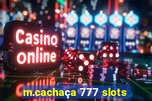 m.cachaça 777 slots