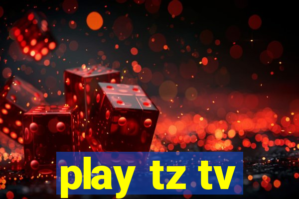 play tz tv