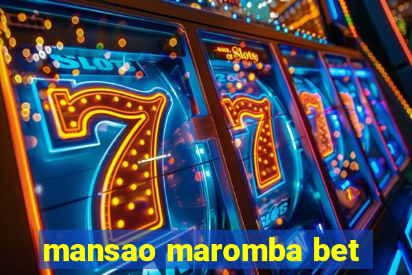 mansao maromba bet