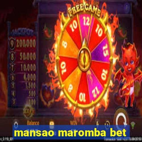 mansao maromba bet