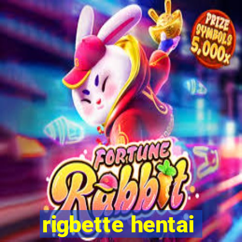 rigbette hentai