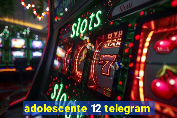 adolescente 12 telegram