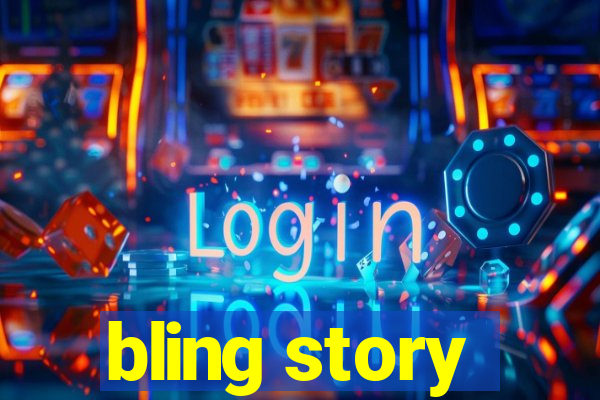 bling story