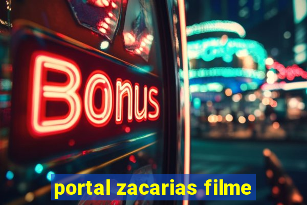 portal zacarias filme