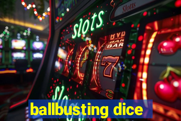 ballbusting dice