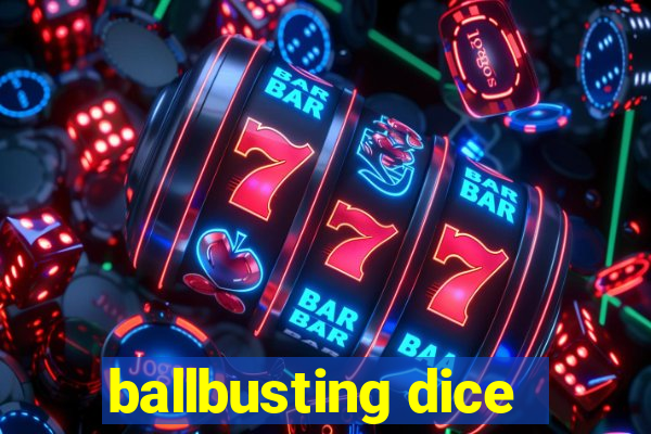 ballbusting dice