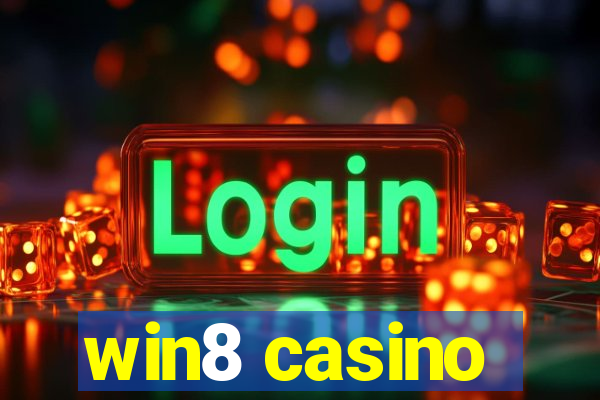 win8 casino